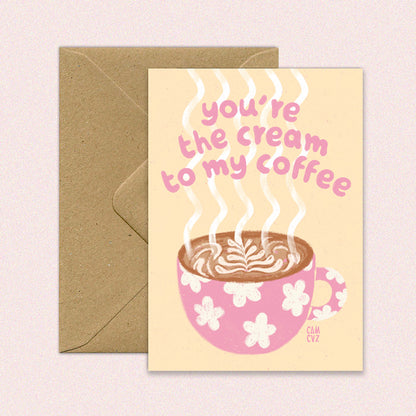 Carte postale | You’re the cream to my coffee